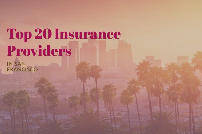 Top 20 Insurance Providers In San Francisco