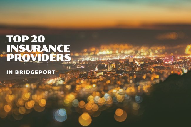 Top 20 Insurance Providers In Bridgeport