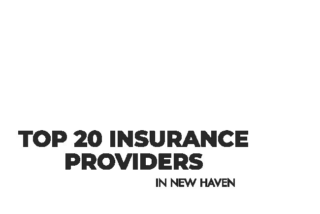 Top 20 Insurance Providers In New Haven
