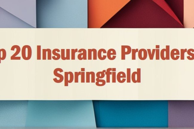 Top  20 Insurance Providers In Springfield