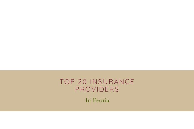 Top 20 Insurance Providers In Peoria