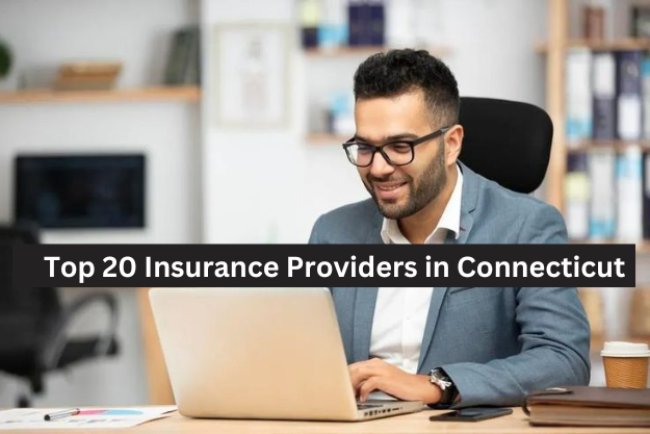 Top 20 Insurance Providers in Connecticut