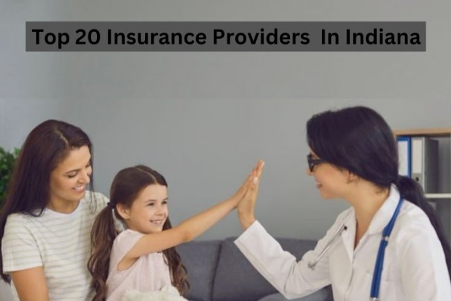 Top 20 Insurance Providers In Indiana