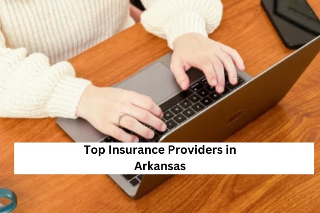 Top Insurance Providers in Arkansas